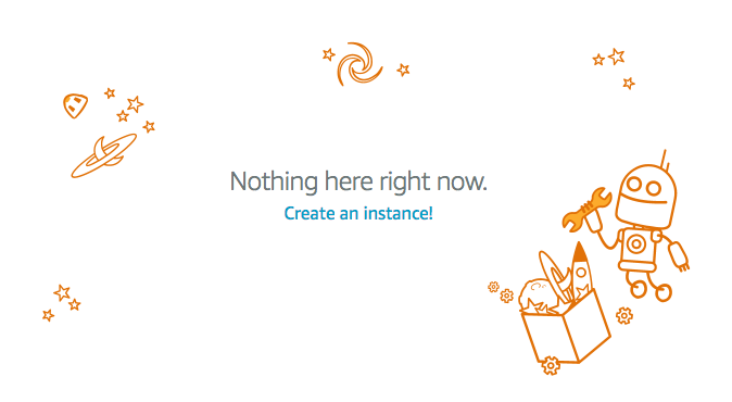 When you have no instances, Lightsail gives you a picture of an orange robot and suggests that you create an instance.